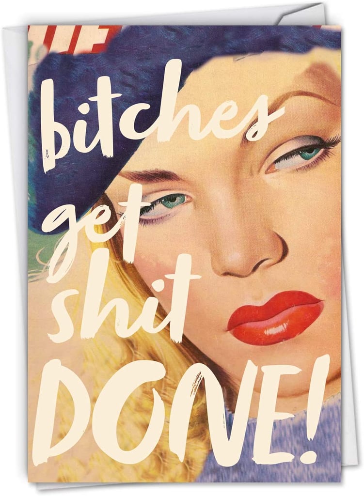 B*tches Get Sh*t Done Card