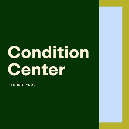 Trench Foot: Symptoms, Causes, and Treatment