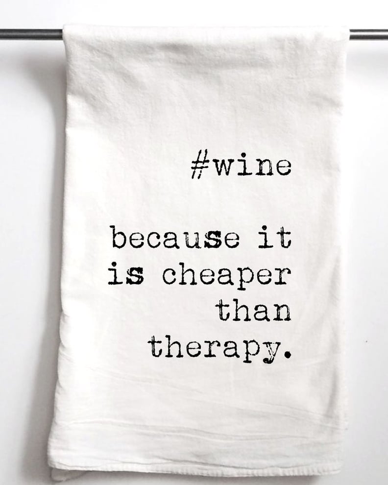 Wine Is Cheaper Than Therapy Towel