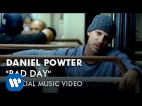 "Bad Day" by Daniel Powter