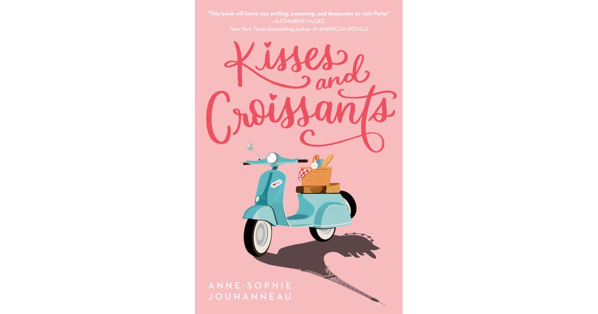 Kisses and Croissants by Anne-Sophie Jouhanneau | The Best ...