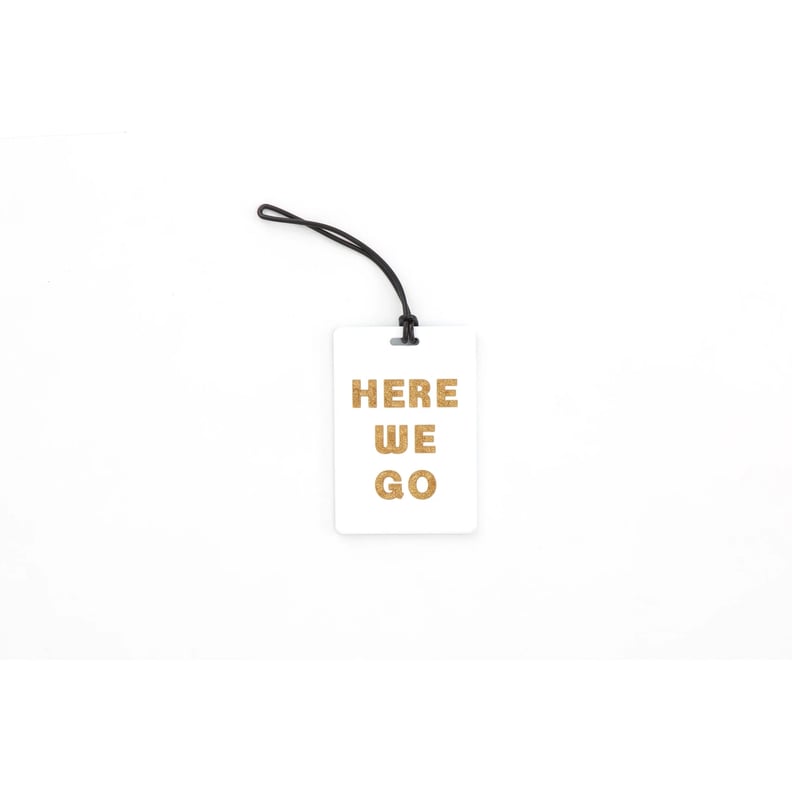 Here We Go Luggage Tag
