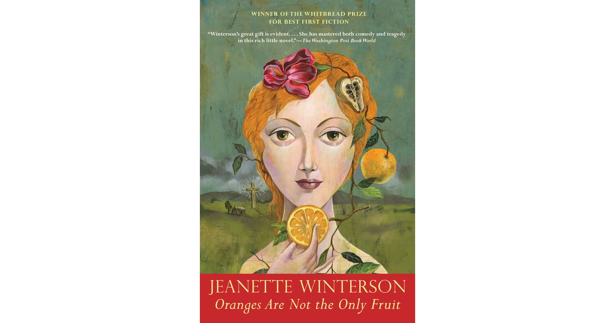 Oranges Are Not the Only Fruit by Winterson Best ComingofAge Books POPSUGAR Love