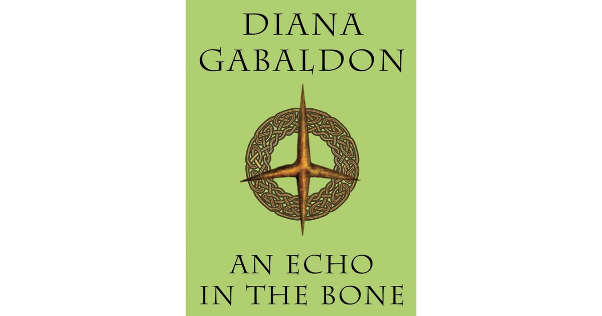 An Echo In The Bone Book 7 Ranking The Outlander Books From Voyager To Echo In The Bone Popsugar Entertainment Photo 2