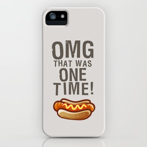 "That was one time" iPhone/Galaxy S4 case ($35)