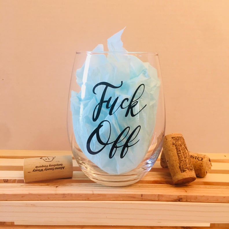 "F*ck Off" Wine Glass