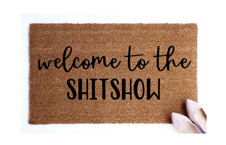 "Welcome to the Sh*tshow" Doormat