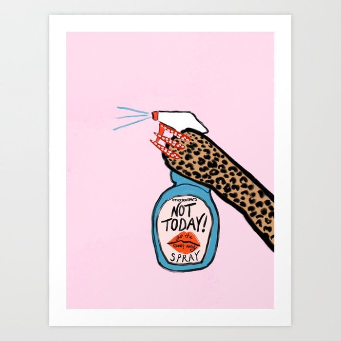 Society6 Not Today Spray Art Print By Thee Bouffants