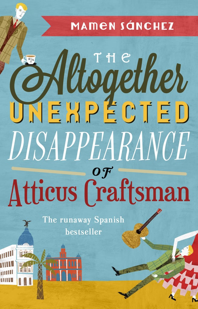 The Altogether Unexpected Disappearance of Atticus Craftsman by Mamen Sánchez