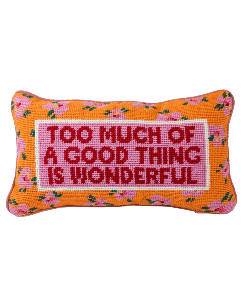Furbish Too Much Needlepoint Pillow