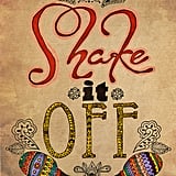 I love these surprisingly wise words from a Mariah Carey jam: Shake It Off ($76-$100).