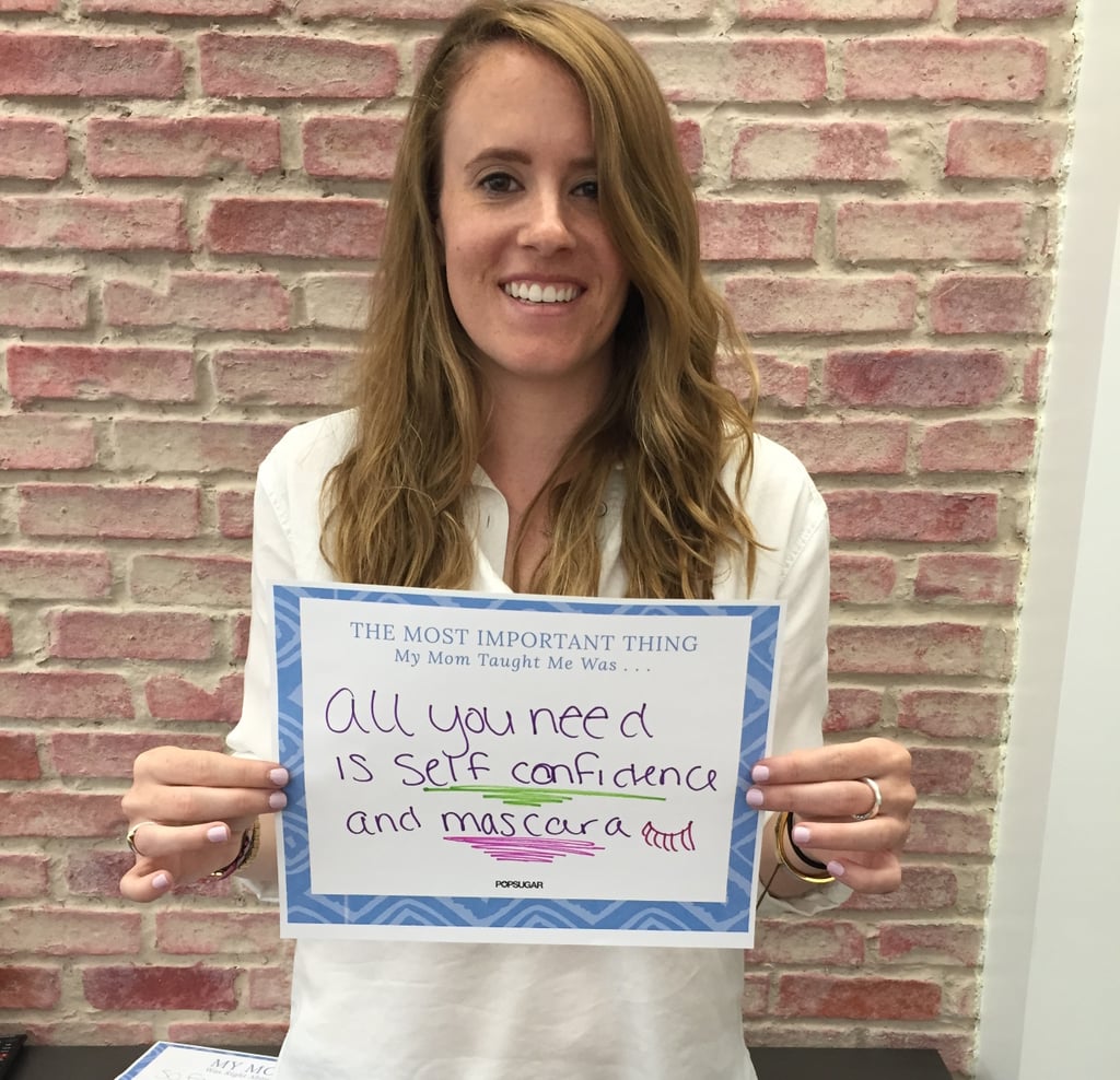 POPSUGAR Mother's Day 2015 My Mom Taught Me