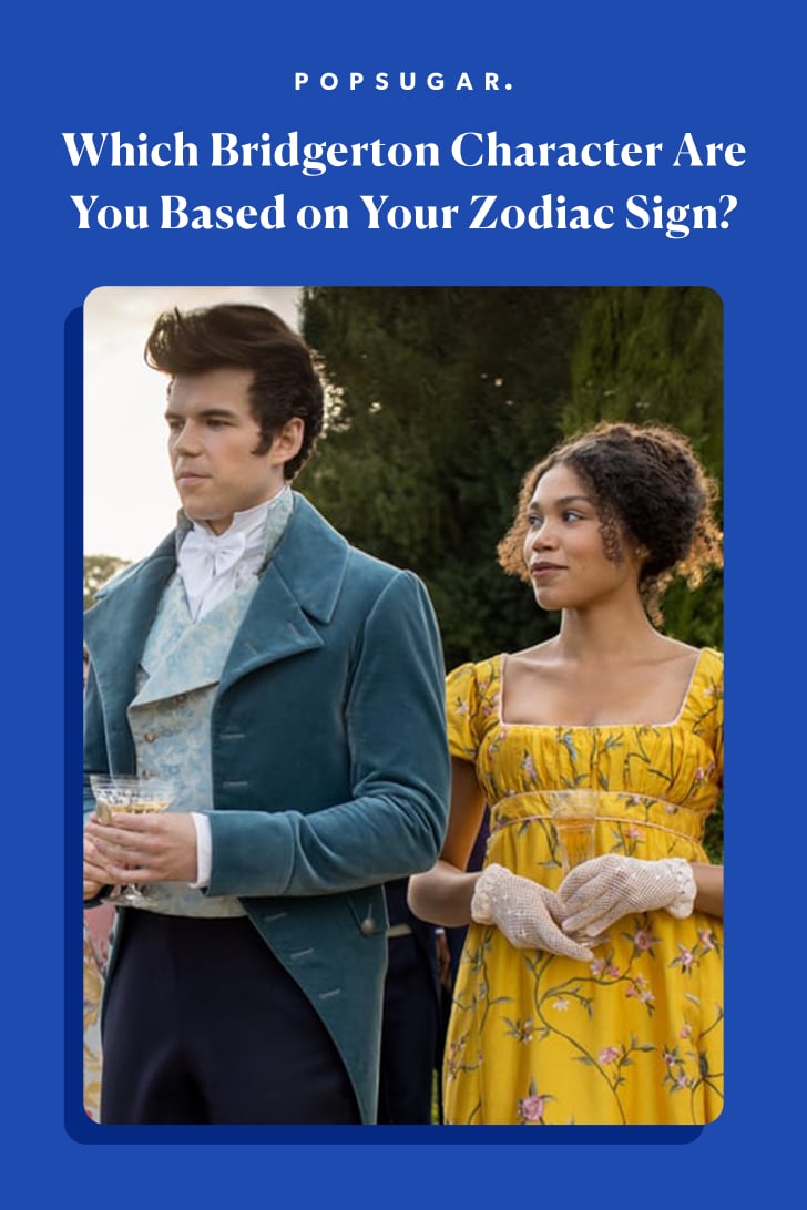What Bridgerton Character Are You Based on Your Zodiac Sign? POPSUGAR