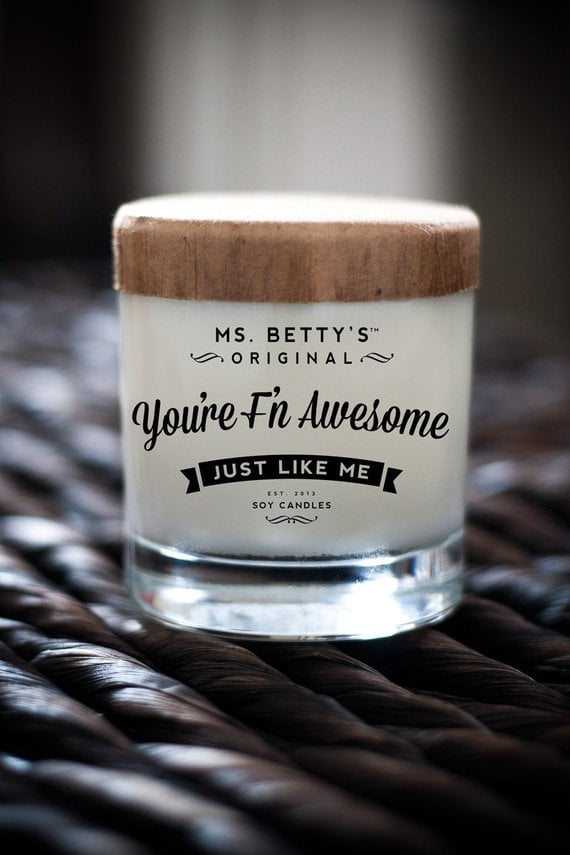 "You're F'n Awesome Just Like Me" Candle