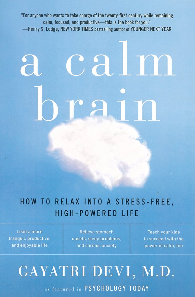 A Calm Brain: How to Relax Into a Stress-Free, High-Powered Life