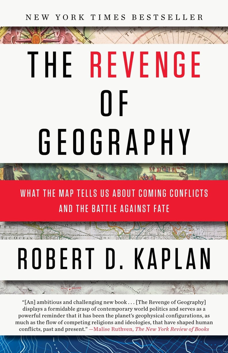 The Revenge of Geography by Robert D. Kaplan