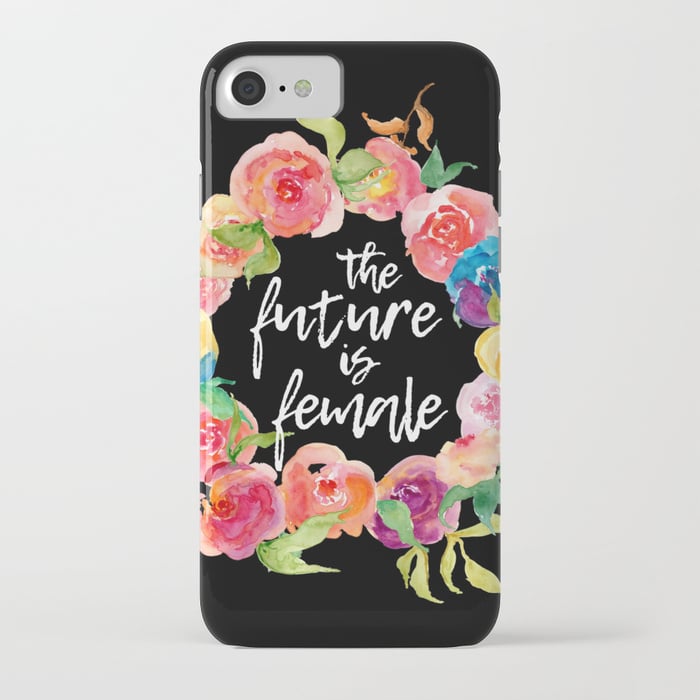 "The Future Is Female" Case ($27, originally $36)