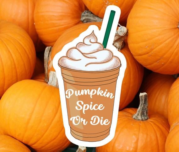 Pumpkin Spice or Die Sticker