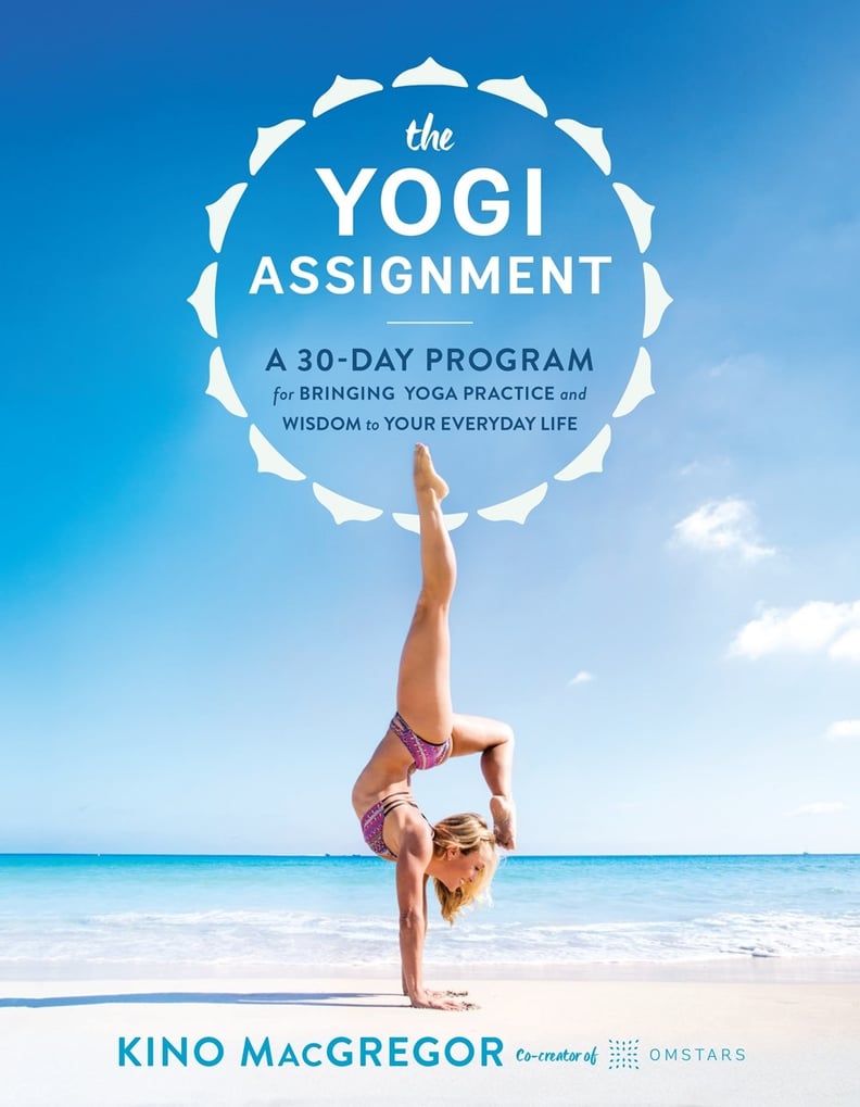 The Yogi Assignment by Kino MacGregor