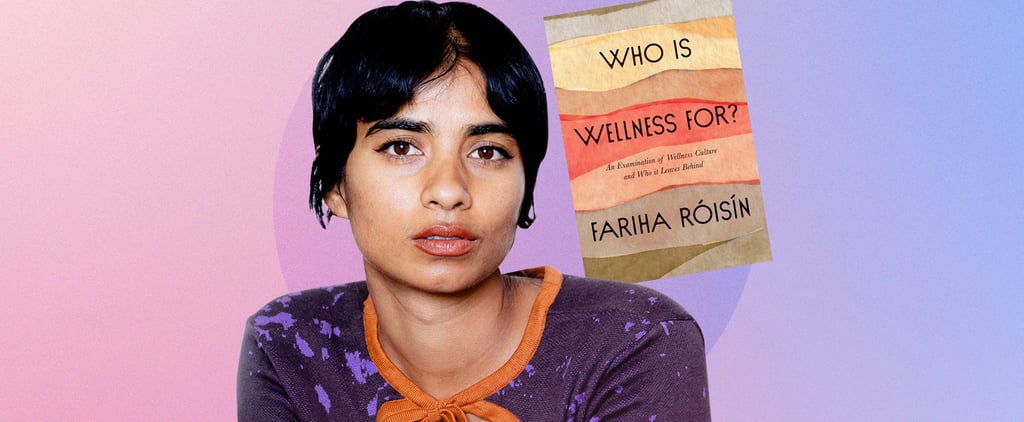 Who Is Wellness For? Interview With Author Fariha Róisín