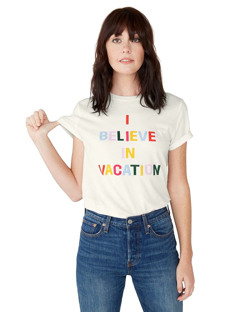 I Believe in Vacation Tee