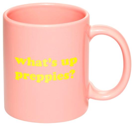 What's Up, Preppies? Mug
