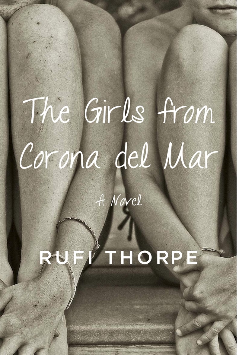 The Girls From Corona del Mar by Rufi Thorpe