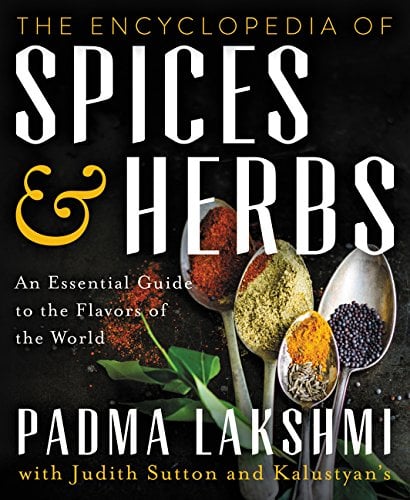 The Encyclopedia of Spices and Herbs: An Essential Guide to the Flavours of the World by Padma Lakshm