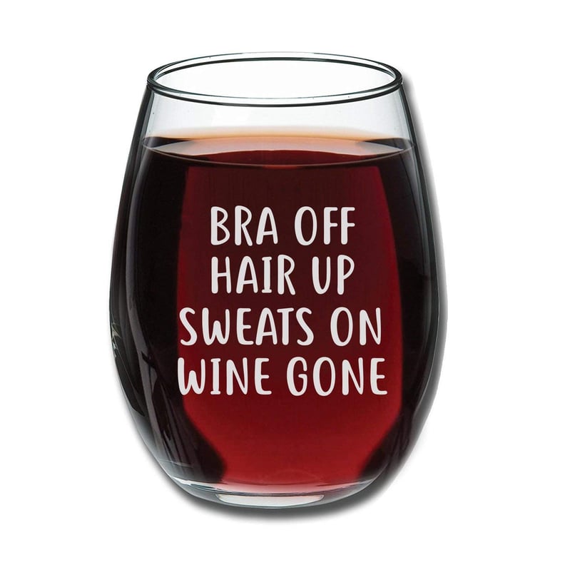 Gelid Bra Off Hair Up Sweats On Wine Gone Funny Wine Glass
