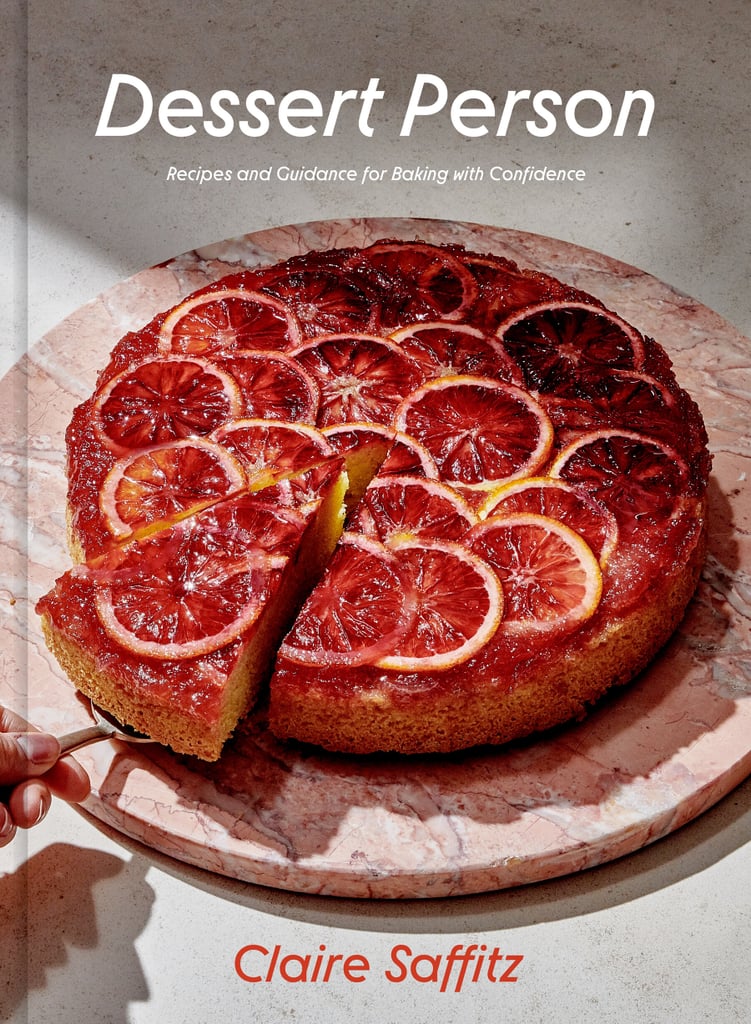 Dessert Person: Recipes and Guidance For Baking With Confidence