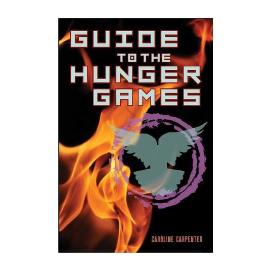 Guide to The Hunger Games, $22.99 Guide to The Hunger Games, $22.99