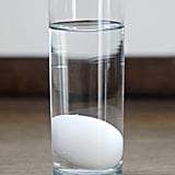 Sink An Egg In A Glass Of Water To See If It S Still Fresh