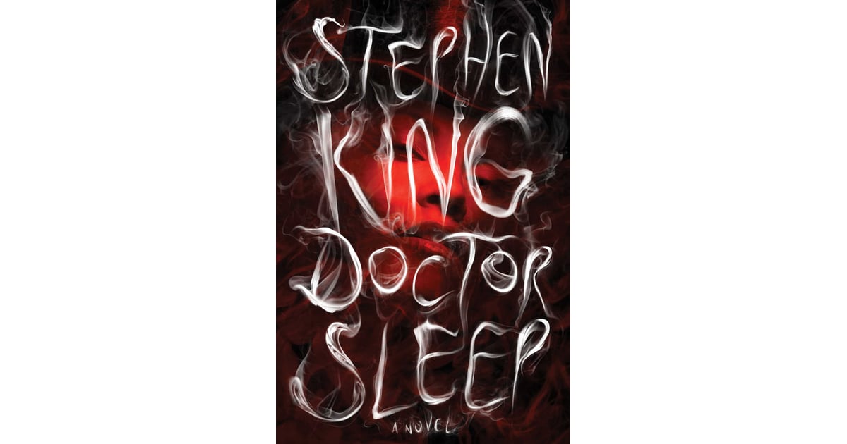 Doctor Sleep by Stephen King The Best Books Being Made Into Movies