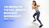 10-Minute Total-Body Boxing Workout With Leila Leilani