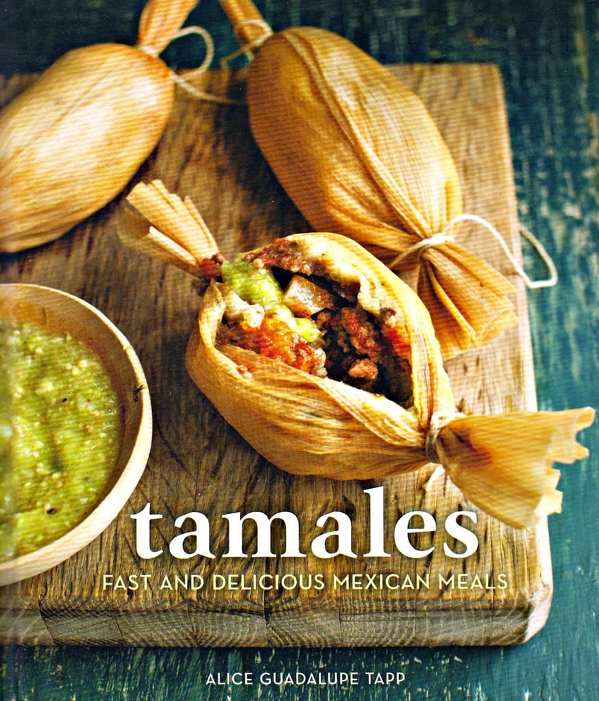 Tamales: Fast and Delicious Mexican Meals  ($19)