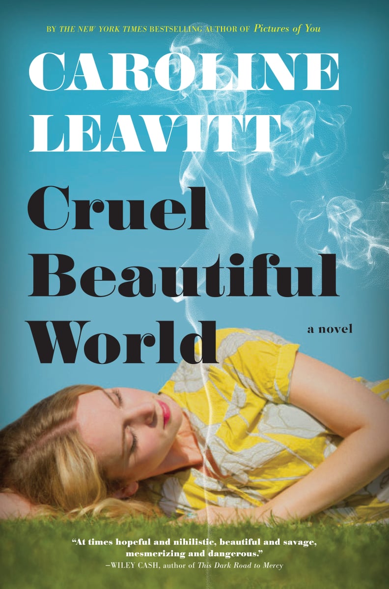 For the Hippie Aunt: Cruel Beautiful World by Caroline Leavitt