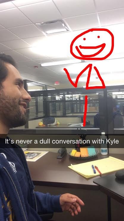 Kyle's the homie.