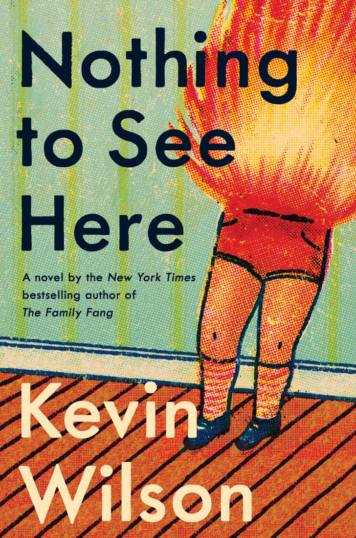 Nothing to See Here by Kevin Wilson Best 2019 Fall Books For Women