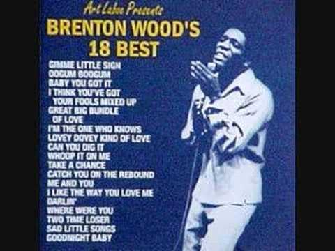 "Baby You Got It" by Brenton Wood