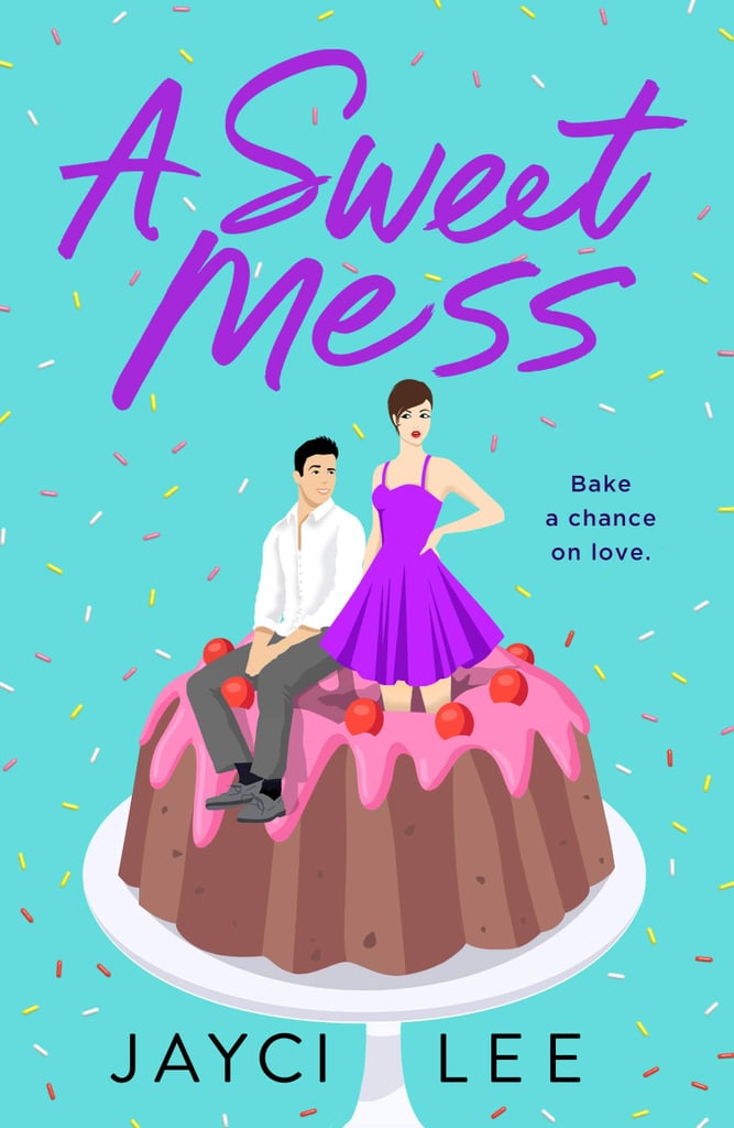 A Sweet Mess by Jayci Lee