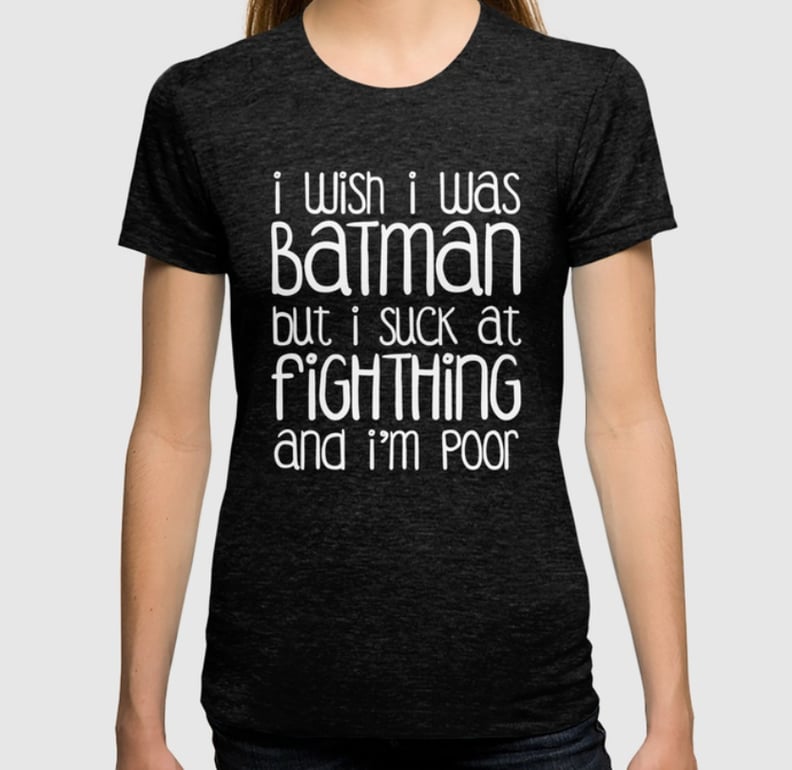 A Very Honest Batman T-Shirt