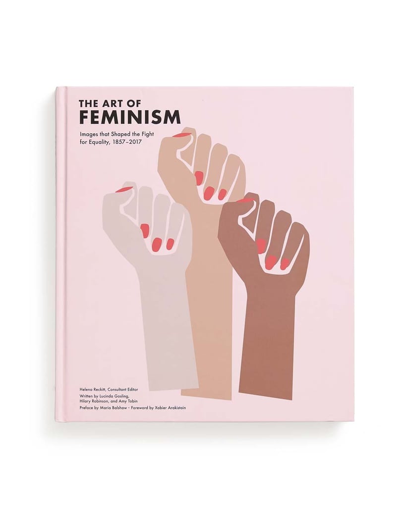 The Art of Feminism: Images That Shaped the Fight For Equality