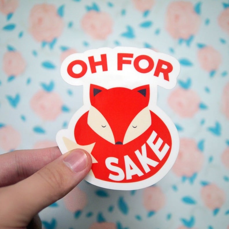 Oh For Fox Sake Sticker