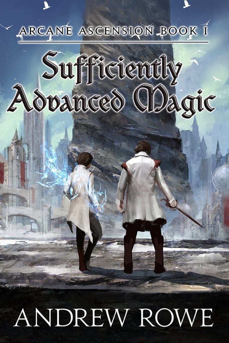 Sufficiently Advanced Magic (Arcane Ascension, Book 1)