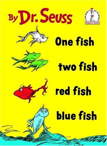 It wasn't until reading One Fish Two Fish Red Fish Blue Fish that I learned about a seven-hump Wump and an illiterate cooking Nook.