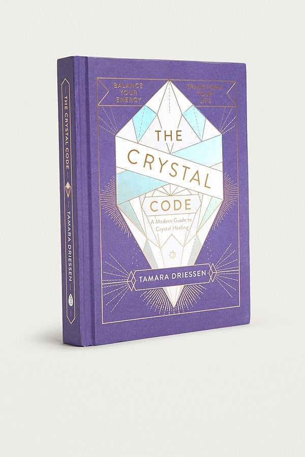 The Crystal Code: Balance Your Energy, Transform Your Life