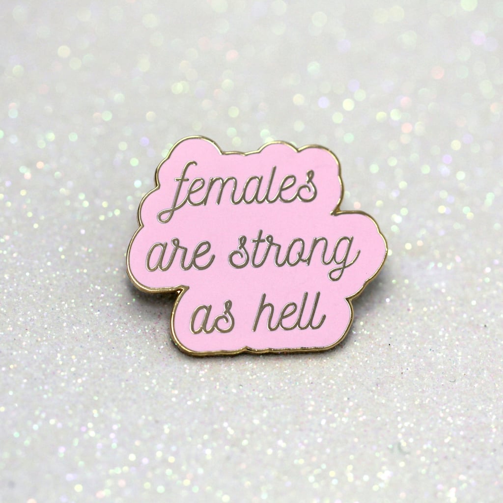 Females Are Strong As Hell Pin