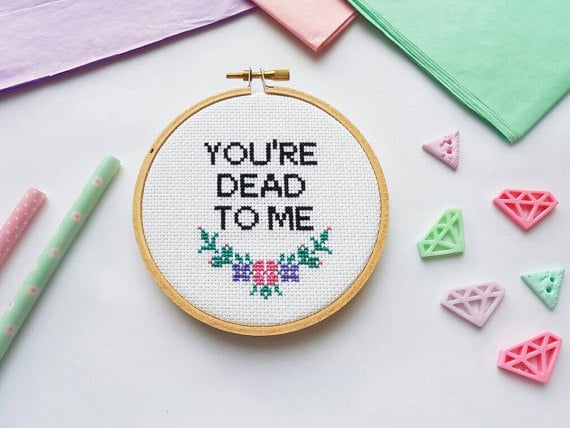 "You're Dead to Me" Cross-Stitch Hoop ($26)