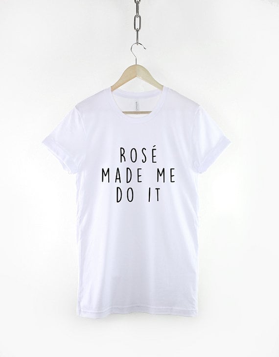 Rosé Made Me Do It T-Shirt