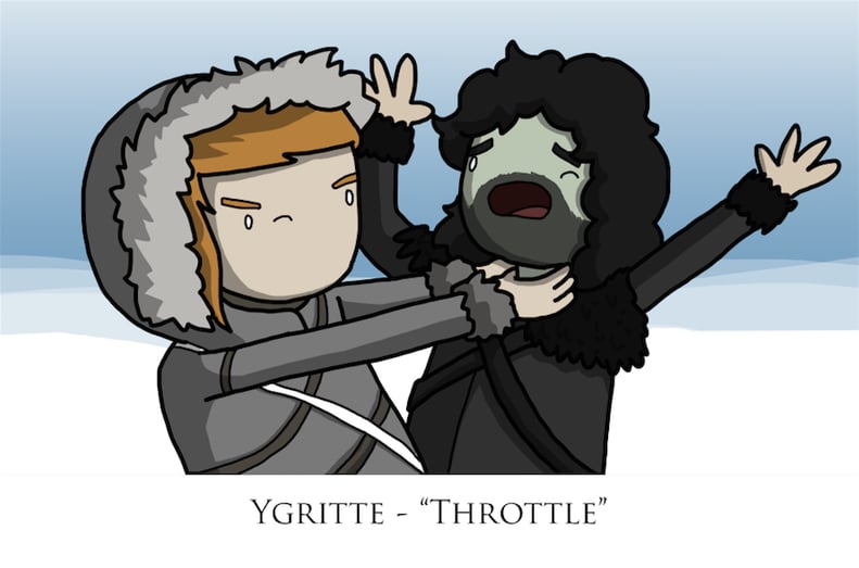 Pretty sure Ygritte would've taken well to this new name.
